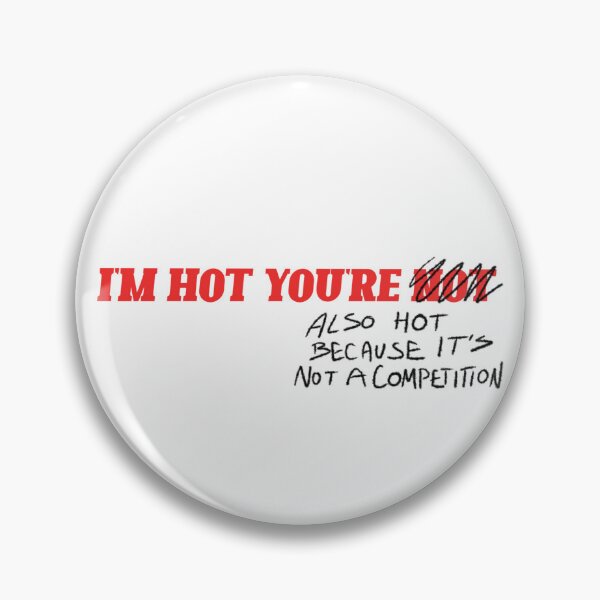 Item preview, I'm Hot You're Hot designed and sold by solitka1.