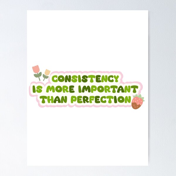 Item preview, Consistency Over Perfection: Floral Motivation Art designed and sold by HELL0WBELLO.