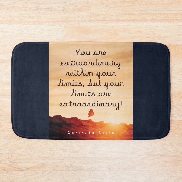 Item preview, Gertrude Stein quote: You Are Extraordinary Within Your Limits, But Your Limits Are Extraordinary. designed and sold by artbleed.