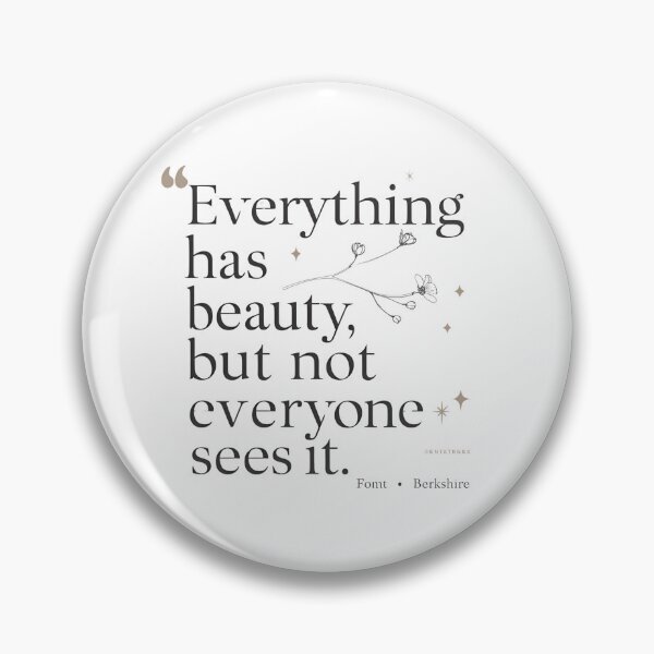 Item preview, ''everything has beauty but not everybody sees it'' designed and sold by Shirts-Popular.