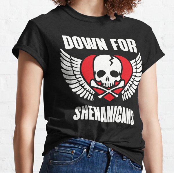 Down For Shenanigans  Funny T-Shirt  Graphic Tee  Cool Shirt  Unisex  Rude Top  Slogan TShirt  Hipster T