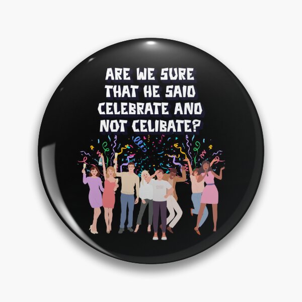 Item preview, Are We Sure That He Said Celebrate And Not Celibate? designed and sold by signshirtz.
