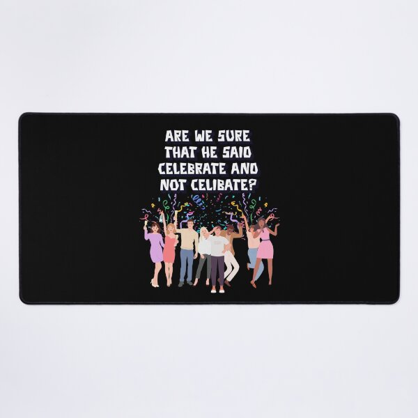 Item preview, Are We Sure That He Said Celebrate And Not Celibate? designed and sold by signshirtz.