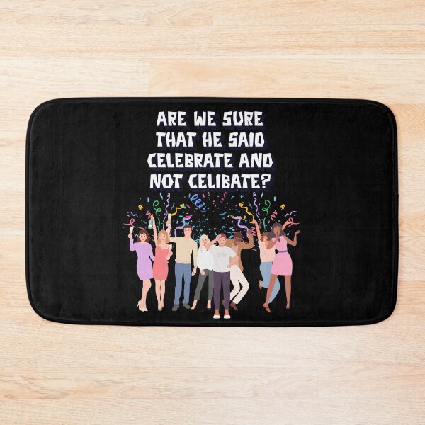 Item preview, Are We Sure That He Said Celebrate And Not Celibate? designed and sold by signshirtz.