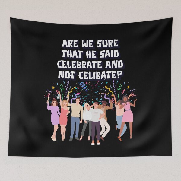 Item preview, Are We Sure That He Said Celebrate And Not Celibate? designed and sold by signshirtz.