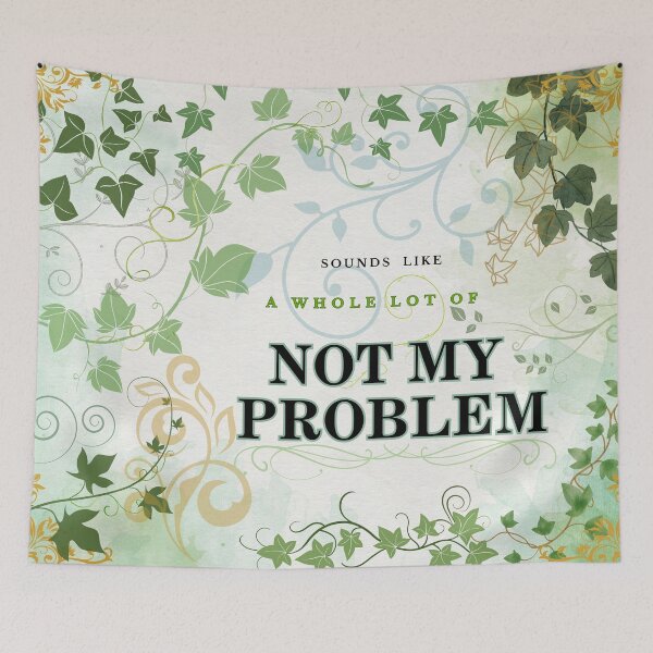 Item preview, Sound Like a Whole lot of Not My Problem  designed and sold by Makemedesign.