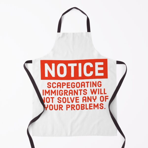 Item preview, Notice scapegoating immigrants will not solve your problems designed and sold by Rachel the Artist .