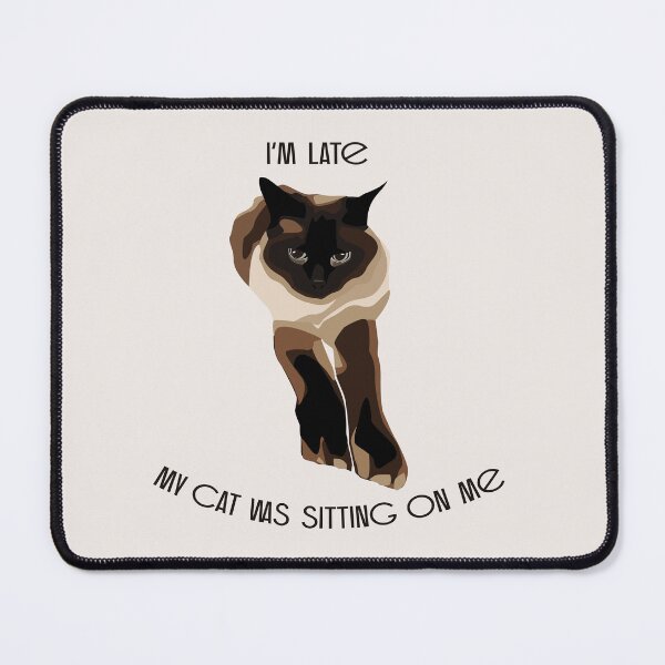 Item preview, I'm late my cat was sitting on me designed and sold by alexiia54.