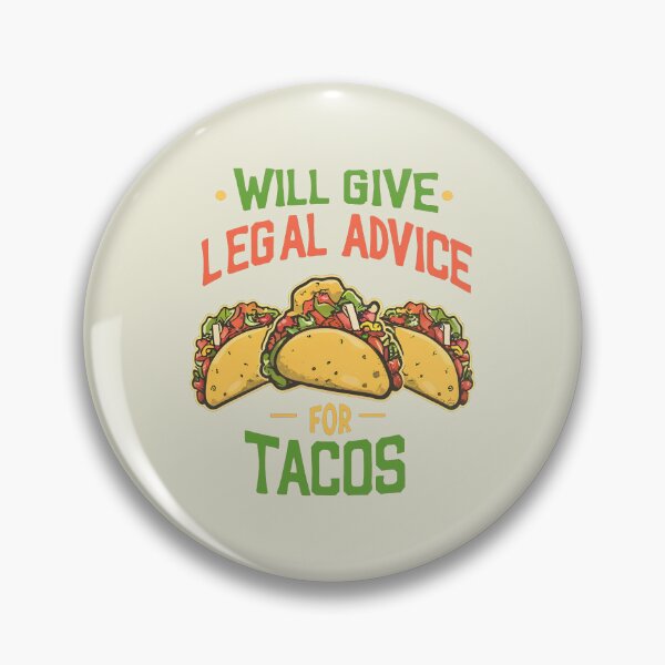 Item preview, Will Give Legal Advice For Tacos designed and sold by Verycutethings.