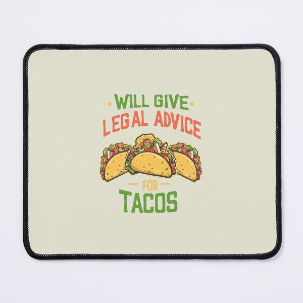Item preview, Will Give Legal Advice For Tacos designed and sold by Verycutethings.