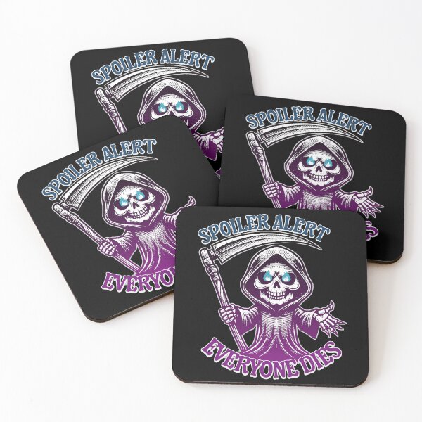 Item preview, Spoiler Alert: Everyone Dies - Funny Dark Grim Reaper Sarcams Humor Gift  designed and sold by InkyGenies.