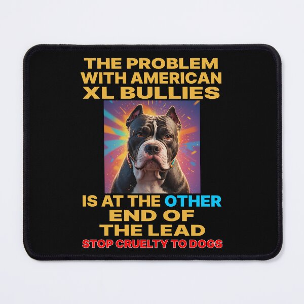 Item preview, PROBLEM WITH XL BULLIES AT OTHER END LEAD designed and sold by Marni Scofidio Desi9ns.
