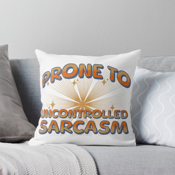 Item preview, Prone to uncontrolled sarcasm designed and sold by VariousGoodies.
