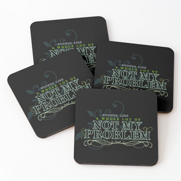 Item preview, Sound Like a Whole lot of Not My Problem designed and sold by Makemedesign.