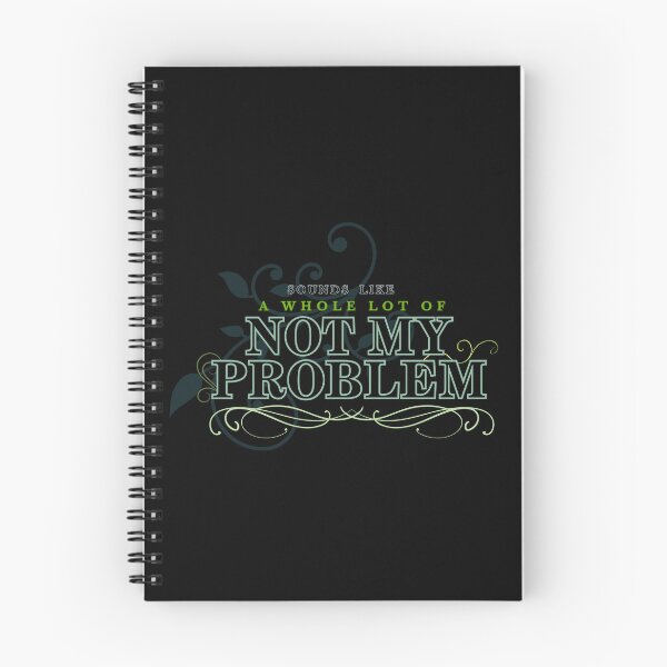 Item preview, Sound Like a Whole lot of Not My Problem designed and sold by Makemedesign.