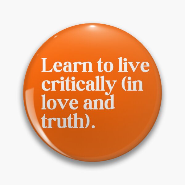 Item preview, Live Critically (In Love and Truth) designed and sold by mysundaymorning.