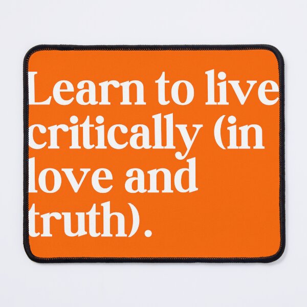 Item preview, Live Critically (In Love and Truth) designed and sold by mysundaymorning.