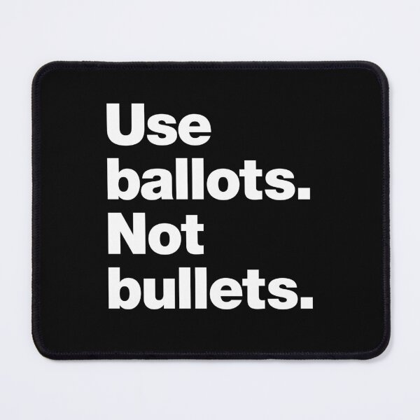 Item preview, Use ballots. Not bullets. designed and sold by chestify.