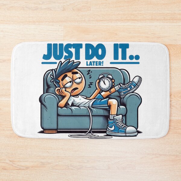 Item preview, NO RUSH...JUST DO IT....LATER designed and sold by littlestore.