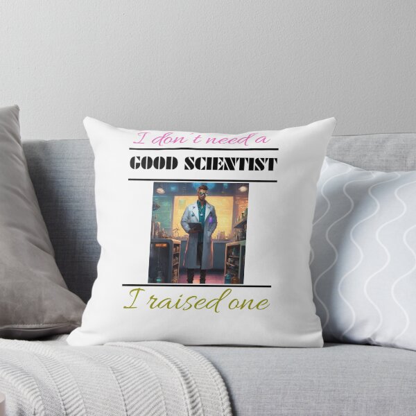 Item preview, I DON’T NEED A GOOD SCIENTIST designed and sold by Ethanabban.