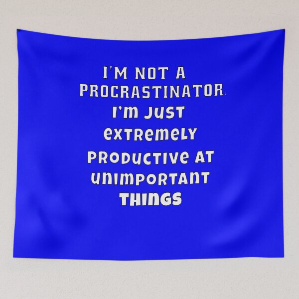 Item preview, Funny Sarcastic Humor I’m not a procrastinator. I’m just extremely productive at unimportant things designed and sold by fantasticdesign.