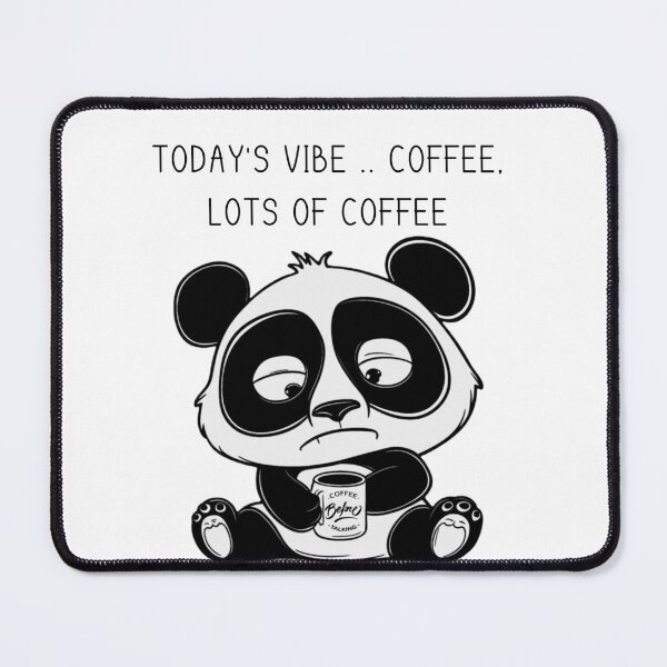 Item preview, Panda: Today's Vibe .. Coffee Lots Of Coffee designed and sold by CreativeJuneyB.