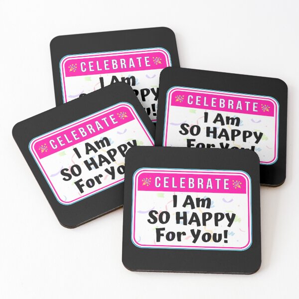 Item preview, CELEBRATE:  I Am So Happy For You! - funny celebration signs designed and sold by DesignsFromTW-S.