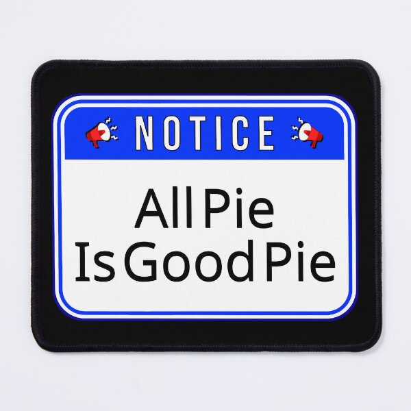 Item preview, NOTICE: All Pie Is Good Pie - funny warning food signs designed and sold by DesignsFromTW-S.