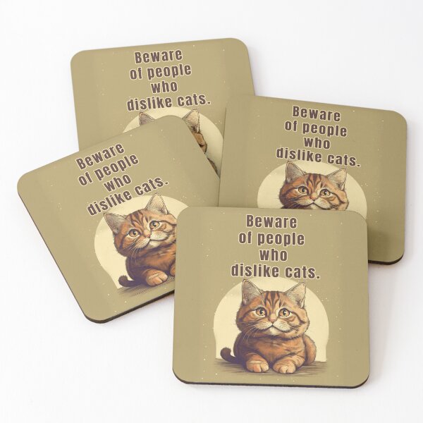 Item preview, BE OF PEOPLE WHO DISLIKE CATS KITTY QUOTES designed and sold by La Loca.