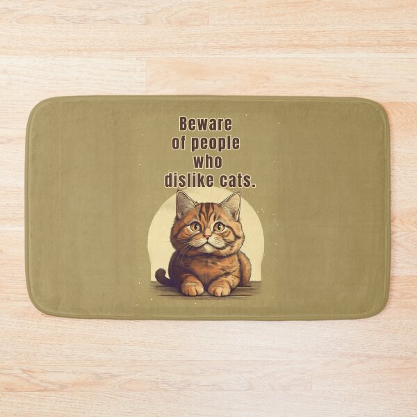 Item preview, BE OF PEOPLE WHO DISLIKE CATS KITTY QUOTES designed and sold by La Loca.