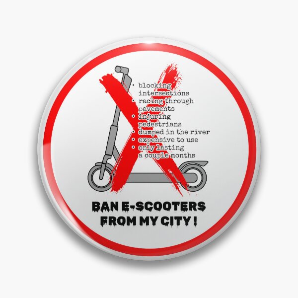 Item preview, Ban e-scooters from my city! designed and sold by PuzzlingStuff.