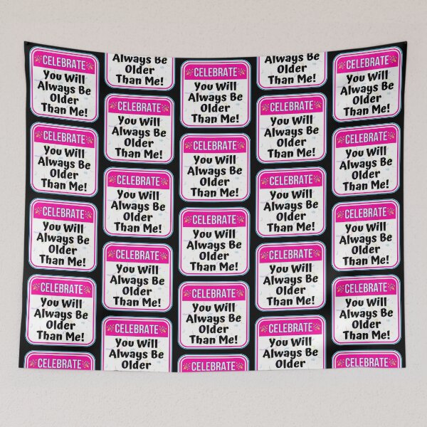 Item preview, CELEBRATE:  You Will Always Be Older Than Me! - funny celebration signs designed and sold by DesignsFromTW-S.