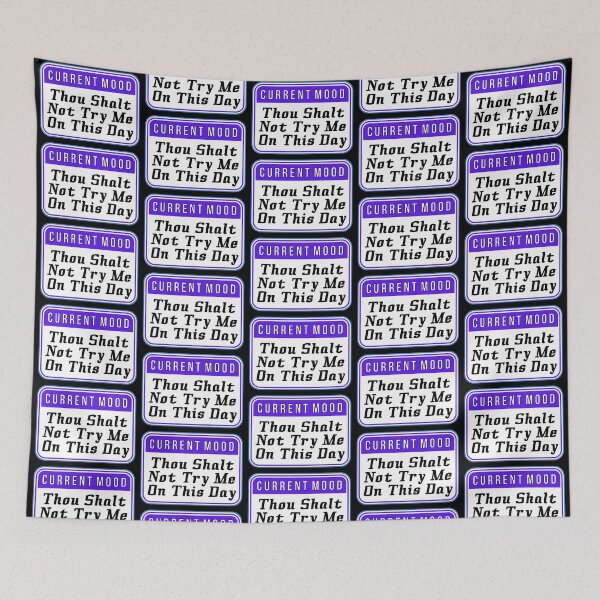 Item preview, CURRENT MOOD:  Thou Shalt Not Try Me On This Day - funny warning signs designed and sold by DesignsFromTW-S.