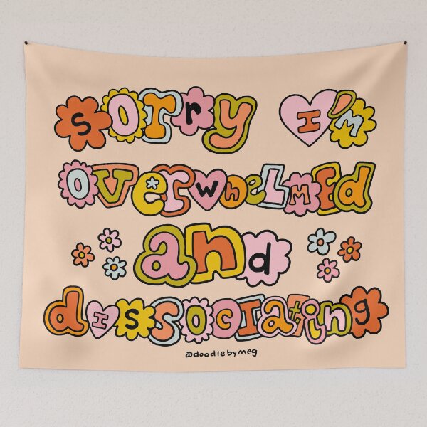 Item preview, Sorry I'm Just Overwhelmed and Dissociating designed and sold by doodlebymeg.