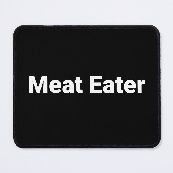 Item preview, Meat Eater. designed and sold by Text-based T-Shirts and Gifts.