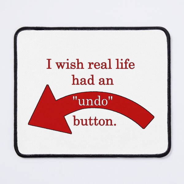 Item preview, Shouldn't Life Have an Undo Button? designed and sold by nerd-proverbs.