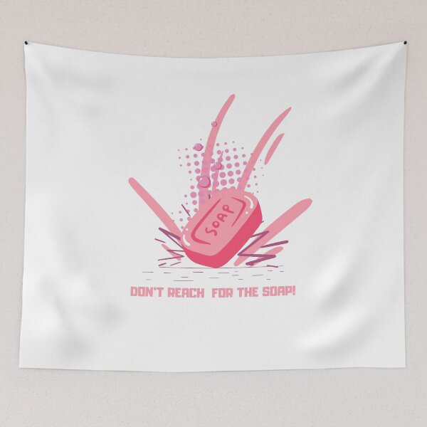 Item preview, DONT REACH FOR THE SOAP! designed and sold by RED-MOUSE.