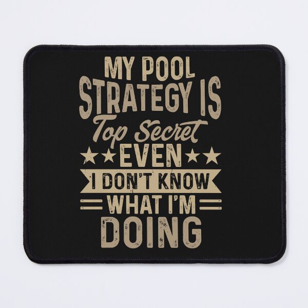 Item preview, Funny My Pool Strategy Is Top Secret designed and sold by AlienOccupation.