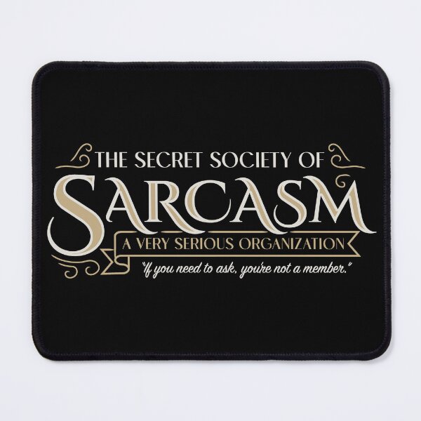 Item preview, Secret Society of Sarcasm designed and sold by vonplatypus.