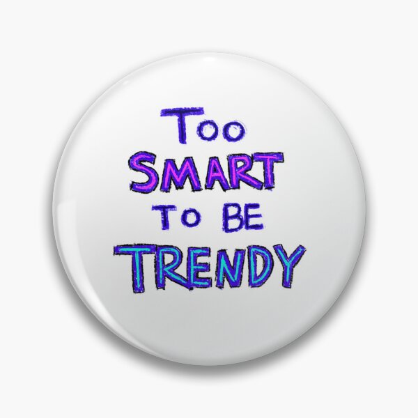 Item preview, Too Smart To Be Trendy Logo designed and sold by DaniMationENT.