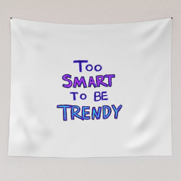 Item preview, Too Smart To Be Trendy Logo designed and sold by DaniMationENT.