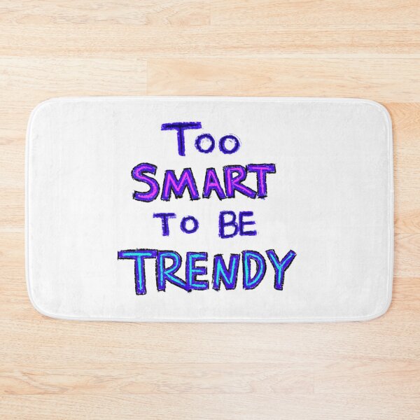 Item preview, Too Smart To Be Trendy Logo designed and sold by DaniMationENT.