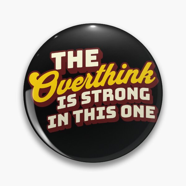 Item preview, The Overthink Is Strong In This One designed and sold by BadAttitudeTees.