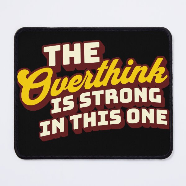 Item preview, The Overthink Is Strong In This One designed and sold by BadAttitudeTees.
