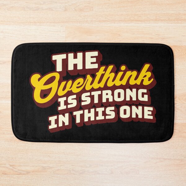 Item preview, The Overthink Is Strong In This One designed and sold by BadAttitudeTees.