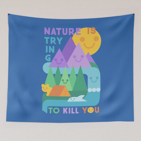 Item preview, Nature is Trying to Kill You designed and sold by vonplatypus.