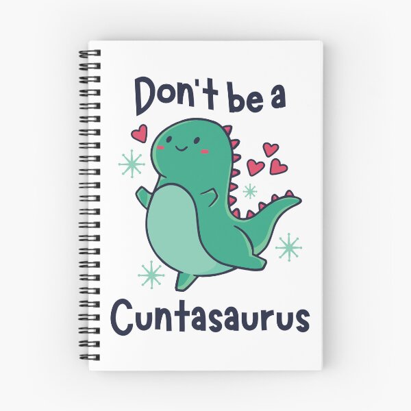 Item preview, Don't Be a Cuntasaurus designed and sold by prettykaler.