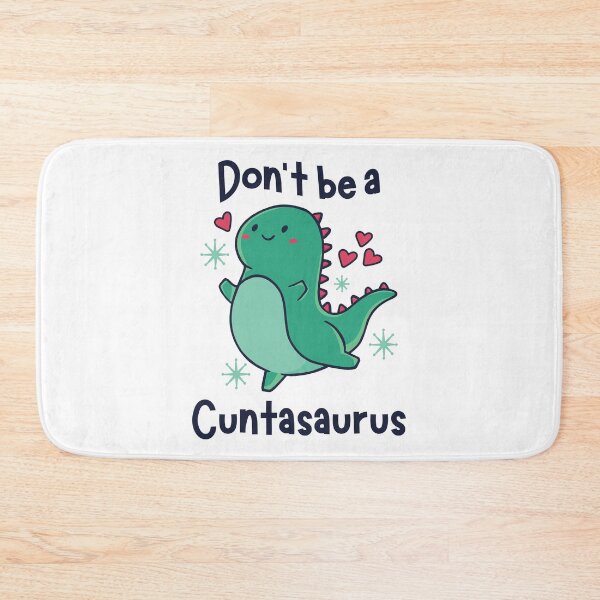 Item preview, Don't Be a Cuntasaurus designed and sold by prettykaler.