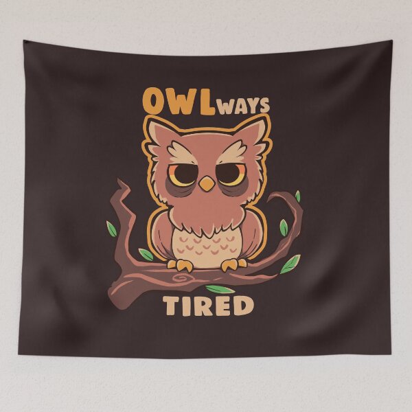 Item preview, OWLways Tired designed and sold by TechraNova.