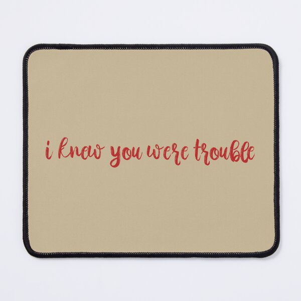 Item preview, I Knew You Were Trouble Taylor Swift designed and sold by BoldNFresh.